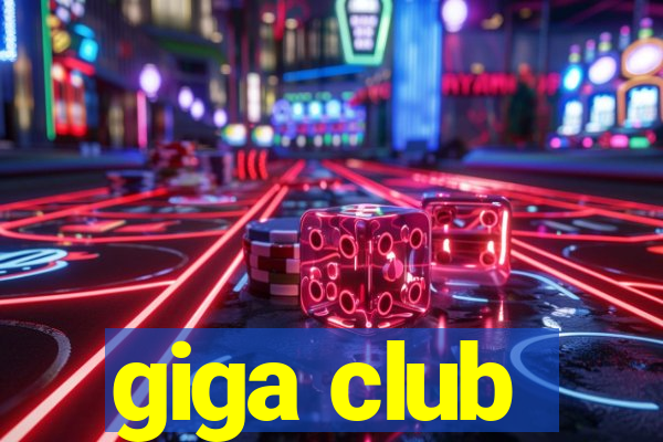 giga club